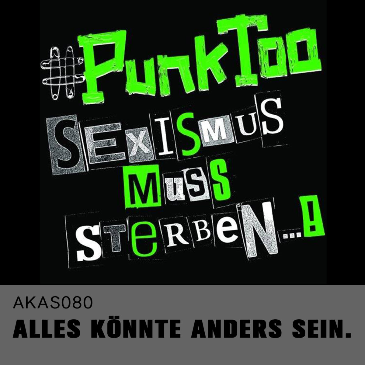 AKAS080 PunkToo - Sexismus muss sterben (Zu Gast: Jan und Hagi)